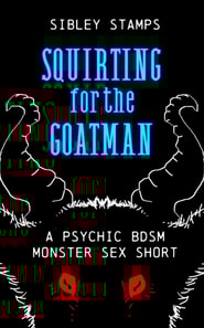 Squirting For The Goatman: A Psychic BDSM Monster Sex Short