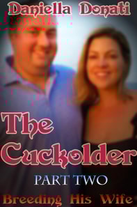 Cuckolder: Part 2: Breeding His Wife