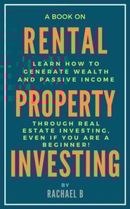 Book on Rental Property Investing: Learn How to Generate Wealth and Passive Income Through Real Estate Investing, Even if You Are a Beginner!