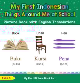 My First Indonesian Things Around Me at School Picture Book with English Translations