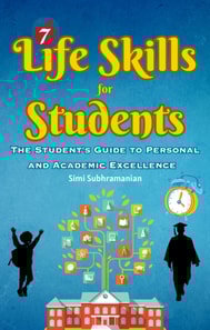 7 Life Skills for Students: The Student's Guide to Personal and Academic Excellence