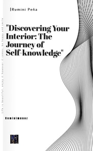 &quote;Discovering Your Interior: The Journey of Self-knowledge&quote;
