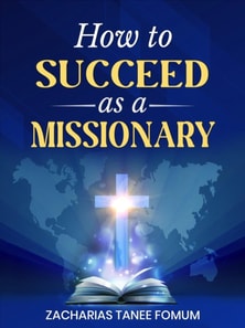 How to Succeed as a Missionary