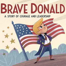 Brave Donald A Story of Courage And Leadership