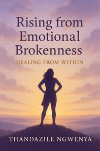 Rising from Emotional Brokenness  - Healing from Within