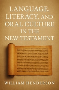 Language, Literacy, and Oral Culture in the New Testament