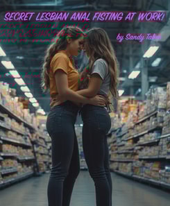 Secret Lesbian Anal Fisting at Work!