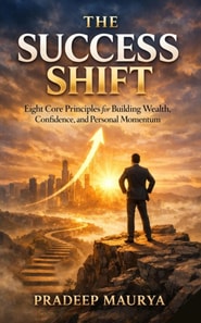 Success Shift: Eight Core Principles for Building Wealth, Confidence, and Personal Momentum