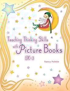 Teaching Thinking Skills with Picture Books, K-3