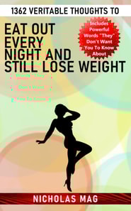 1362 Veritable Thoughts to Eat Out Every Night and Still Lose Weight