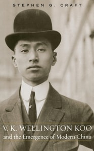 V.K. Wellington Koo and the Emergence of Modern China