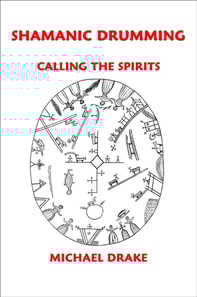 Shamanic Drumming: Calling the Spirits