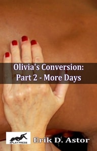 Olivia's Conversion: Part 2 - More Days