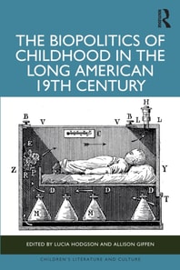 Biopolitics of Childhood in the Long American 19th Century