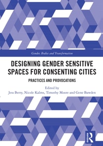 Designing Gender Sensitive Spaces for Consenting Cities
