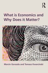 What is Economics and Why Does it Matter?