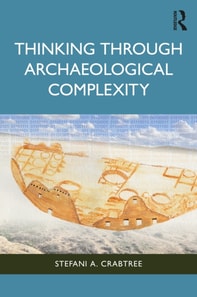 Thinking through Archaeological Complexity
