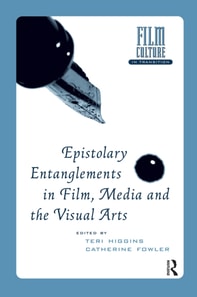 Epistolary Entanglements in Film, Media and the Visual Arts