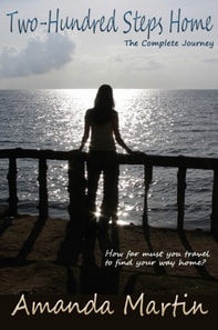 Two-Hundred Steps Home: The Complete Journey