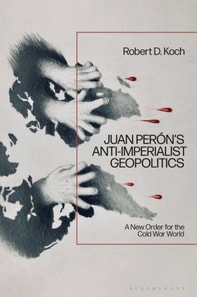 Juan Per n s Anti-Imperialist Geopolitics