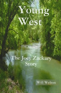 &quote;The Young West&quote;         The Joey Zackary Story