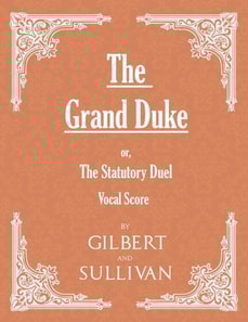 Grand Duke; or, The Statutory Duel (Vocal Score)