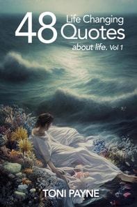 48 Life Changing Quotes About Life, Vol. 1