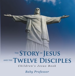 Story of Jesus and the Twelve Disciples | Children's Jesus Book