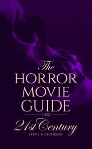 Horror Movie Guide: 21st Century (2022 Edition)