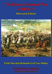 Franco-German War Of 1870-71 [Illustrated Edition]