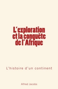 L'exploration et la conquête de l'Afrique