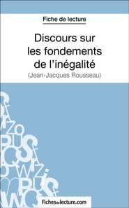 Discours sur les fondements de l'inégalité de Jean-Jacques Rousseau (Fiche de lecture)