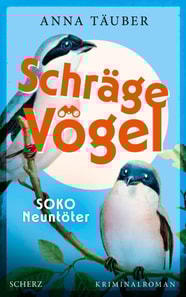 Schräge Vögel – SOKO Neuntöter