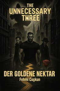 Unnecessary Three -  Der goldene Nektar