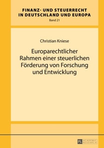 Europarechtlicher Rahmen einer steuerlichen Foerderung von Forschung und Entwicklung