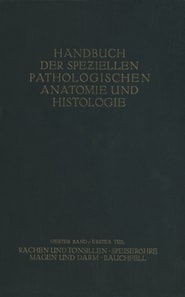 Rachen und Tonsillen; Speiseröhre; Magen und Darm; Bauchfell