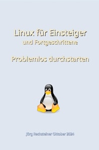 Linux für Einsteiger und Fortgeschrittene