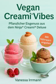 Vegan Creami® Vibes – Pflanzlicher Eisgenuss aus dem Ninja® Creami® Deluxe
