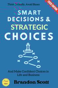 Smart Decisions and Strategic Choices: