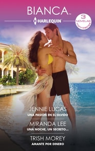 Una pasión en el olvido - Una noche, un secreto… - Amante por dinero