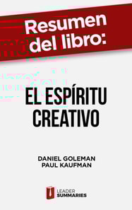 Resumen del libro "El espíritu creativo" de Daniel Goleman