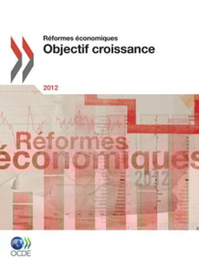 Reformes economiques 2012 Objectif croissance