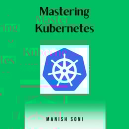 Mastering Kubernetes