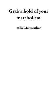 Grab a hold of your metabolism