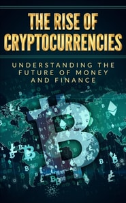 rise of cryptocurrencies: Understanding the future of money and finance
