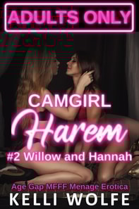 Camgirl Harem: Willow and Harper - Age Gap MFFF Harem Erotica