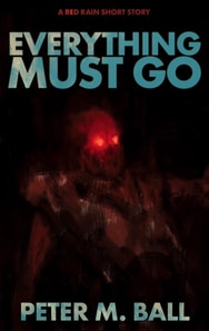 Everything Must Go: A Red Rain Short Story