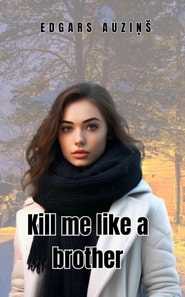 Kill me like a brother