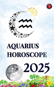 Aquarius Horoscope  2025