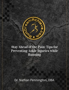 Stay Ahead of the Pain: Tips for Preventing Ankle Injuries while Running